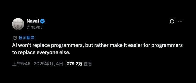 AI won't replace programmers, but rather make it easier for programmers to replace everyone else. — Naval